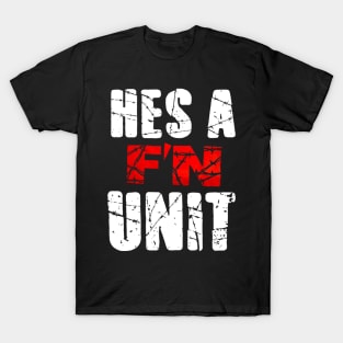 He’s a Unit! T-Shirt